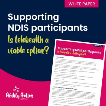 In early 2022, Ability Action Australia developed a white paper to reflect on our journey delivering therapy during the COVID-19 pandemic and associated lockdowns. The paper anticipated the ongoing need and growth of telehealth within disability service provision.